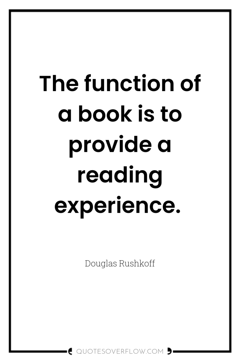 The function of a book is to provide a reading...