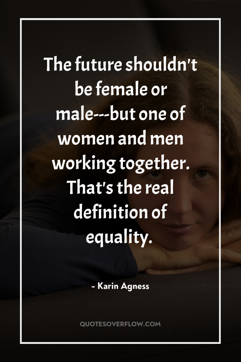 The future shouldn't be female or male---but one of women...