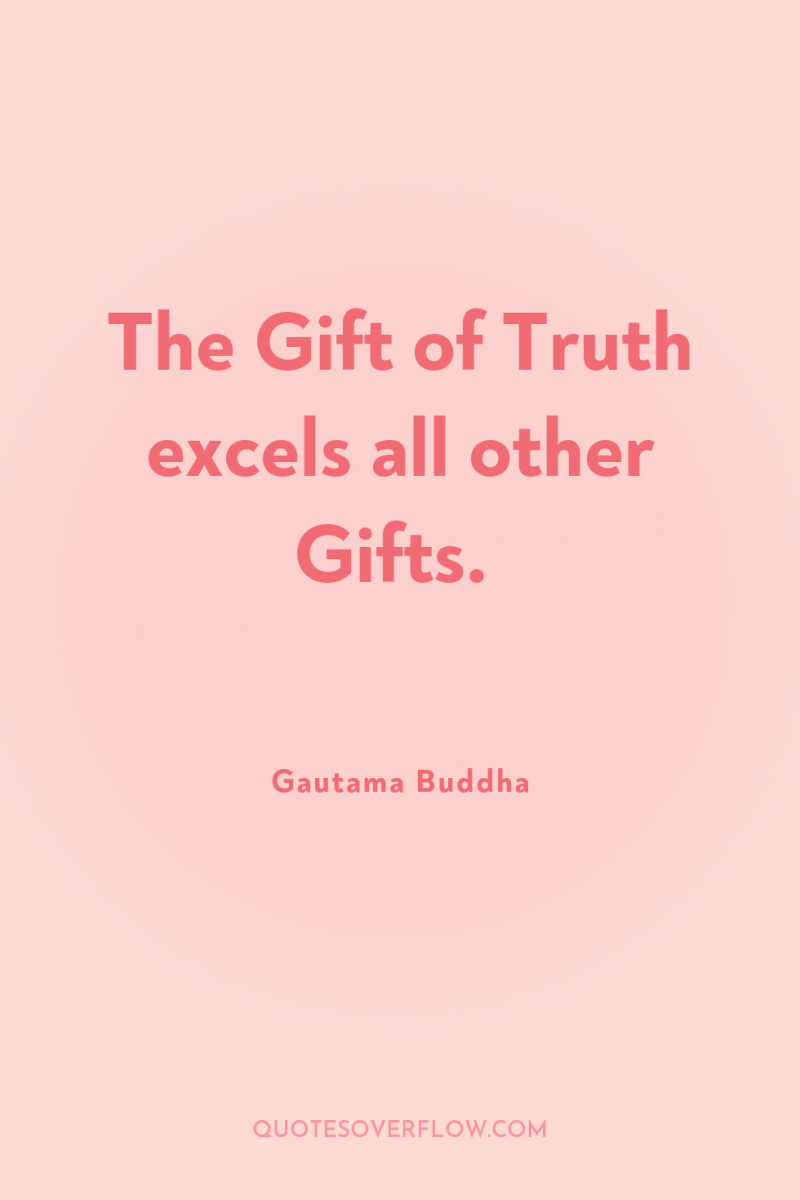 The Gift of Truth excels all other Gifts. 