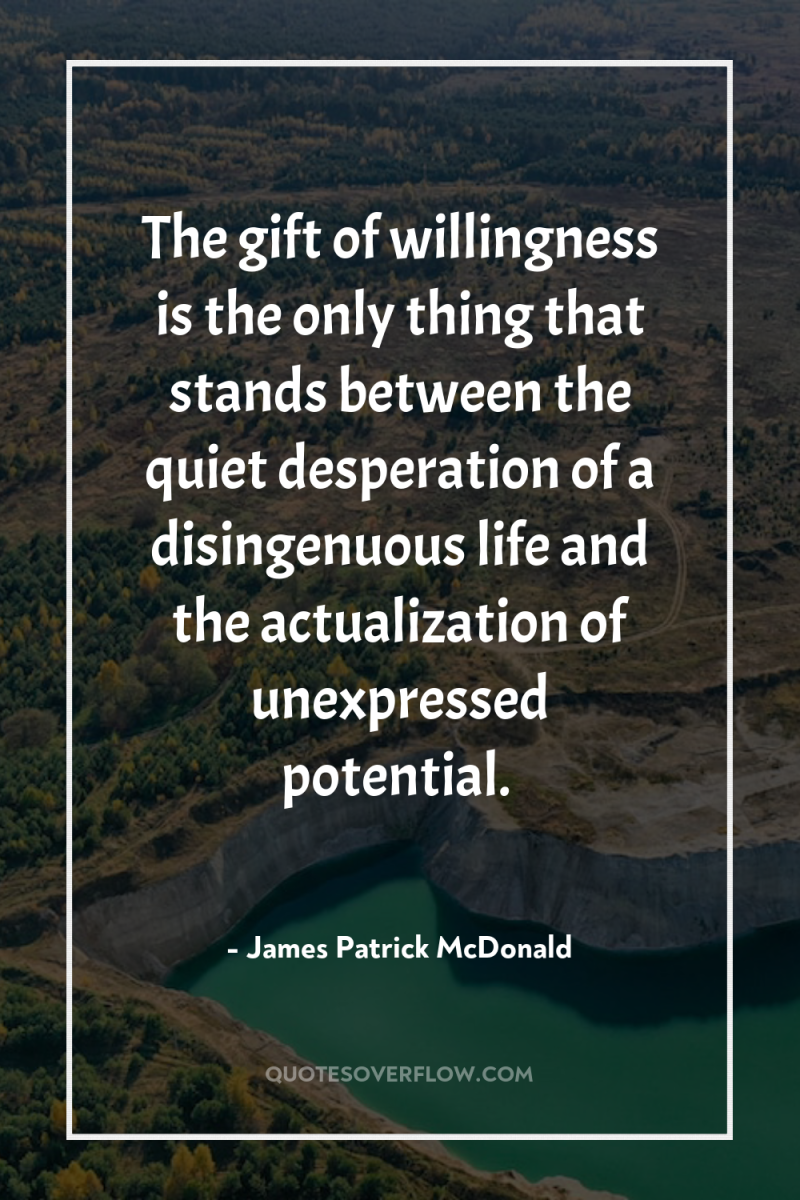 The gift of willingness is the only thing that stands...
