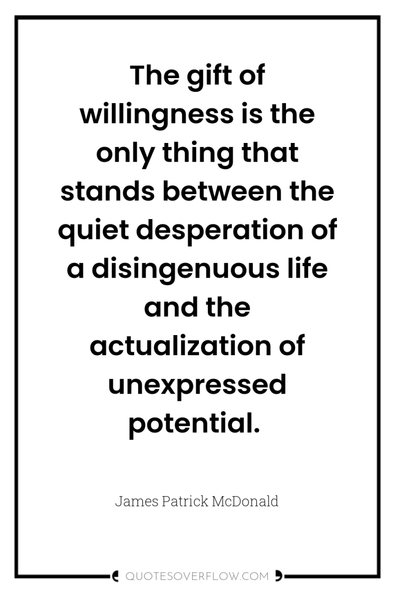 The gift of willingness is the only thing that stands...