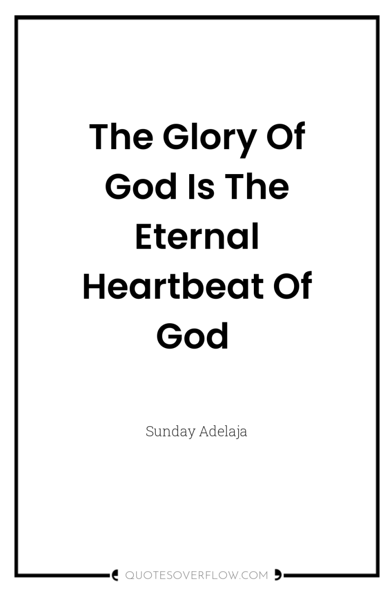 The Glory Of God Is The Eternal Heartbeat Of God 