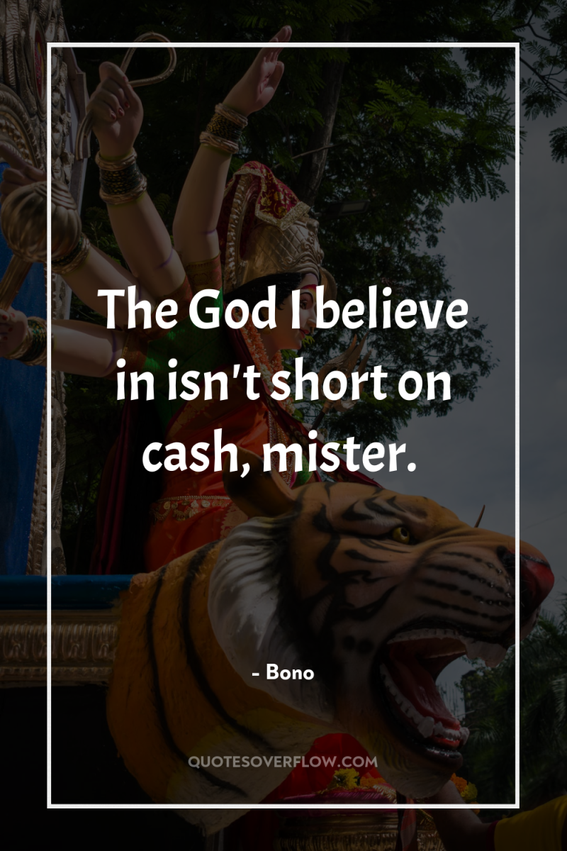 The God I believe in isn't short on cash, mister. 
