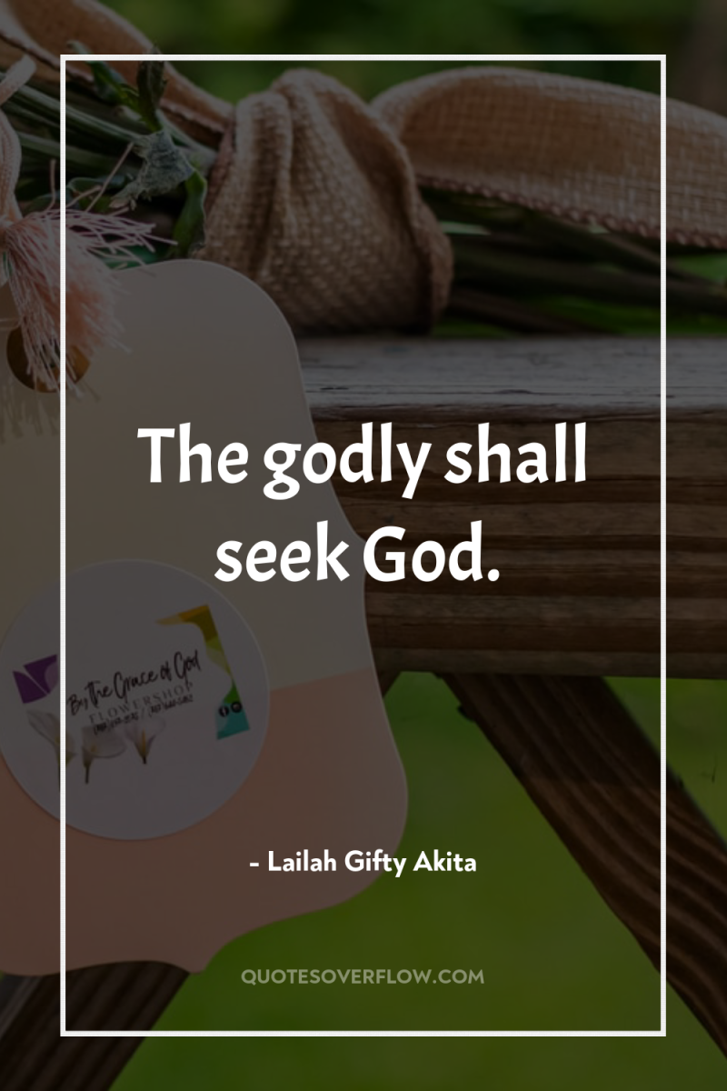 The godly shall seek God. 