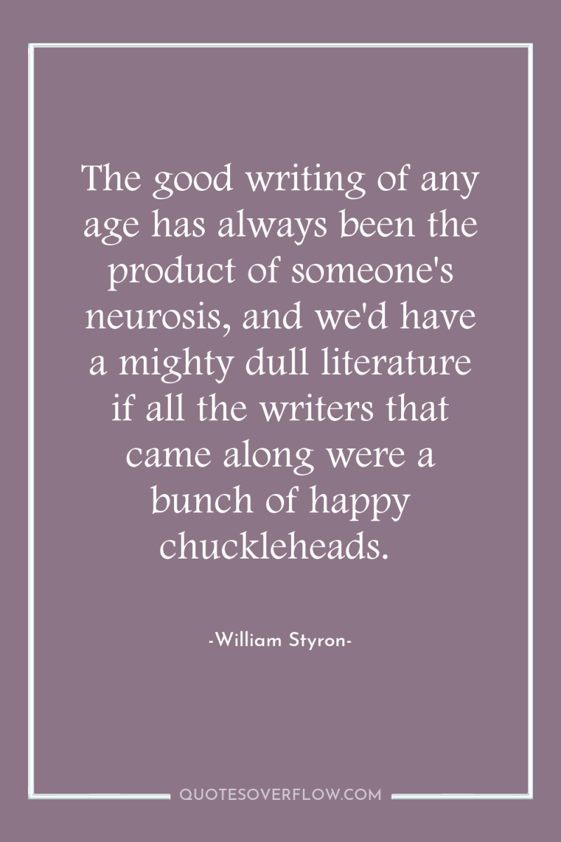 The good writing of any age has always been the...
