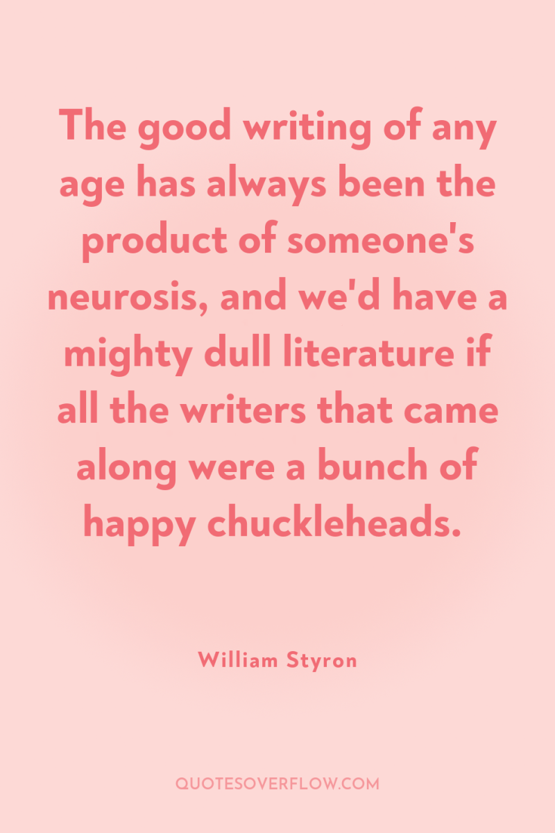 The good writing of any age has always been the...
