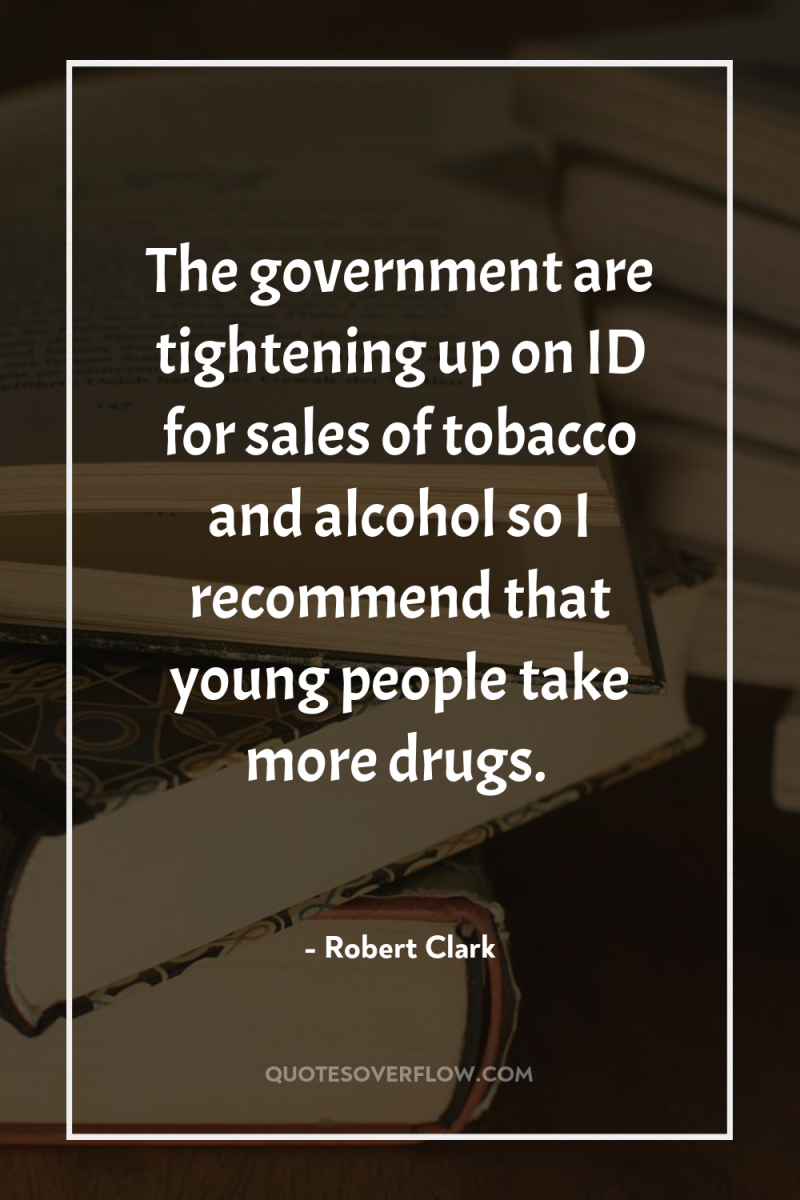The government are tightening up on ID for sales of...
