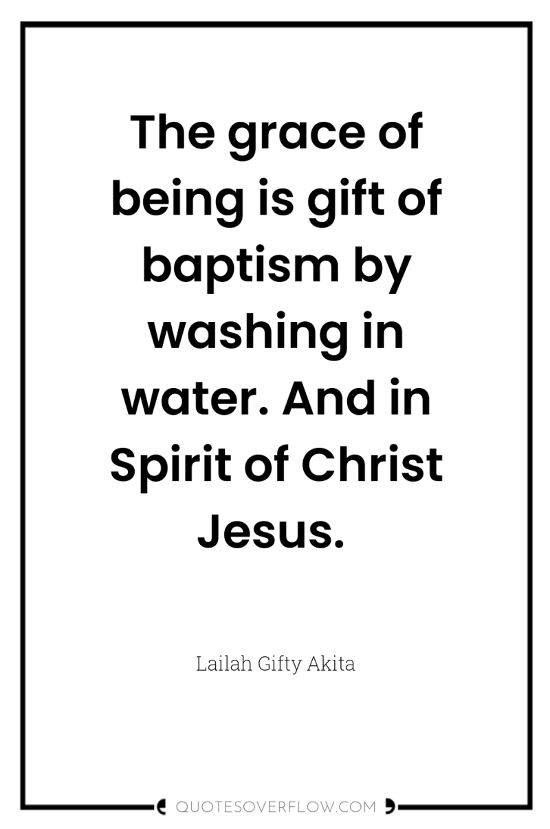 The grace of being is gift of baptism by washing...