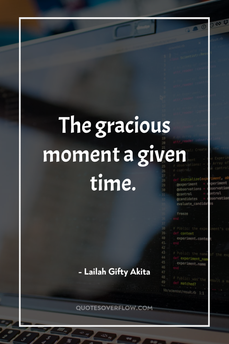 The gracious moment a given time. 