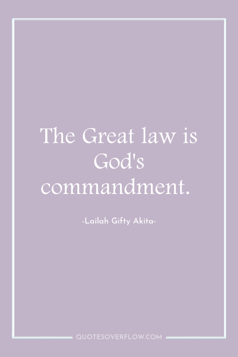 The Great law is God's commandment. 