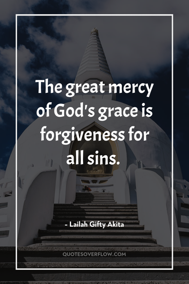The great mercy of God's grace is forgiveness for all...