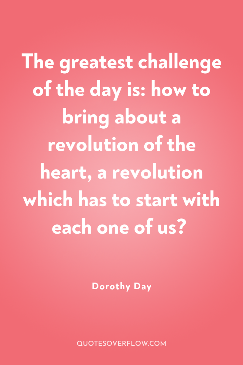 The greatest challenge of the day is: how to bring...