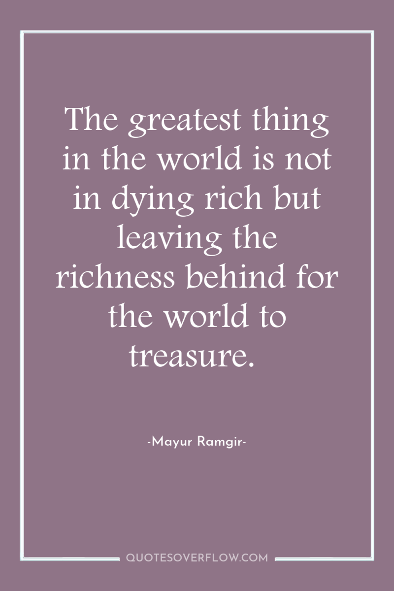 The greatest thing in the world is not in dying...