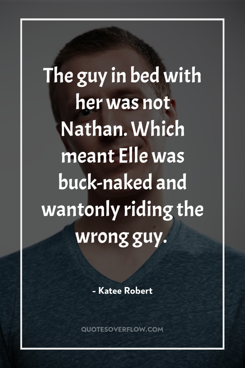 The guy in bed with her was not Nathan. Which...