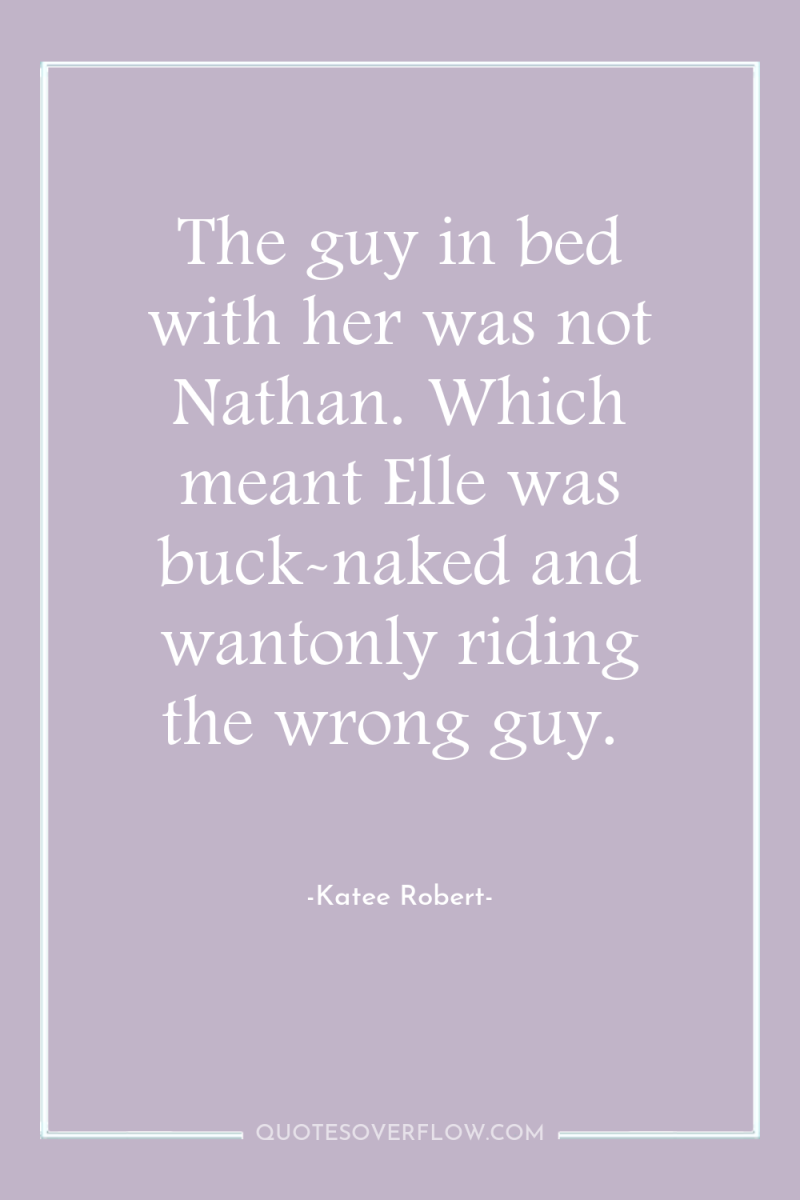 The guy in bed with her was not Nathan. Which...
