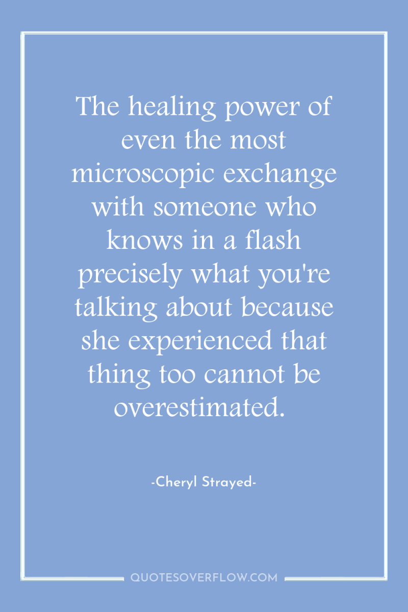 The healing power of even the most microscopic exchange with...