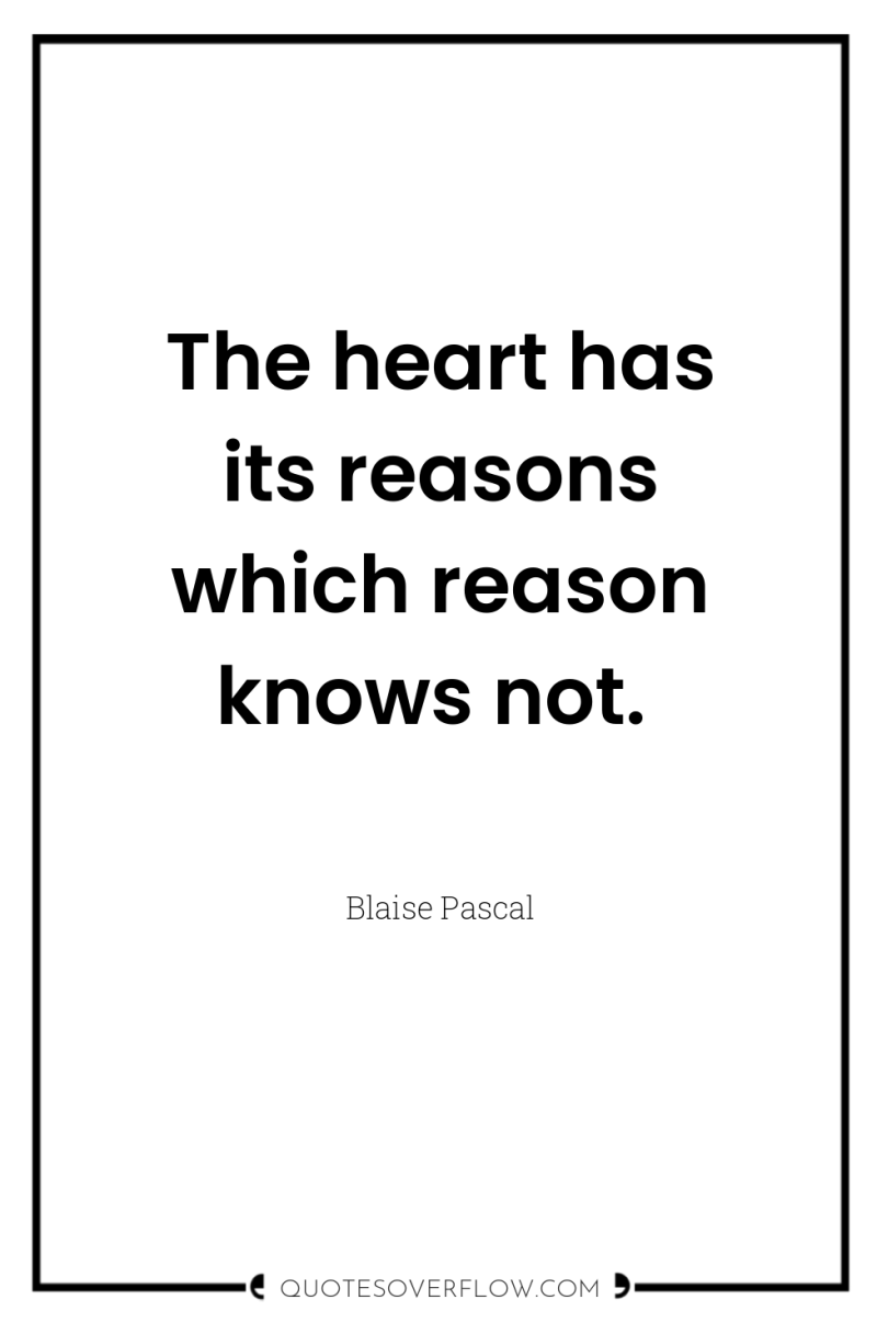 The heart has its reasons which reason knows not. 