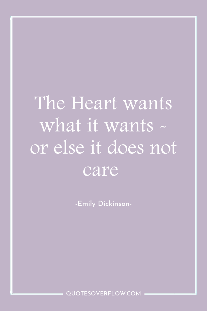 The Heart wants what it wants - or else it...