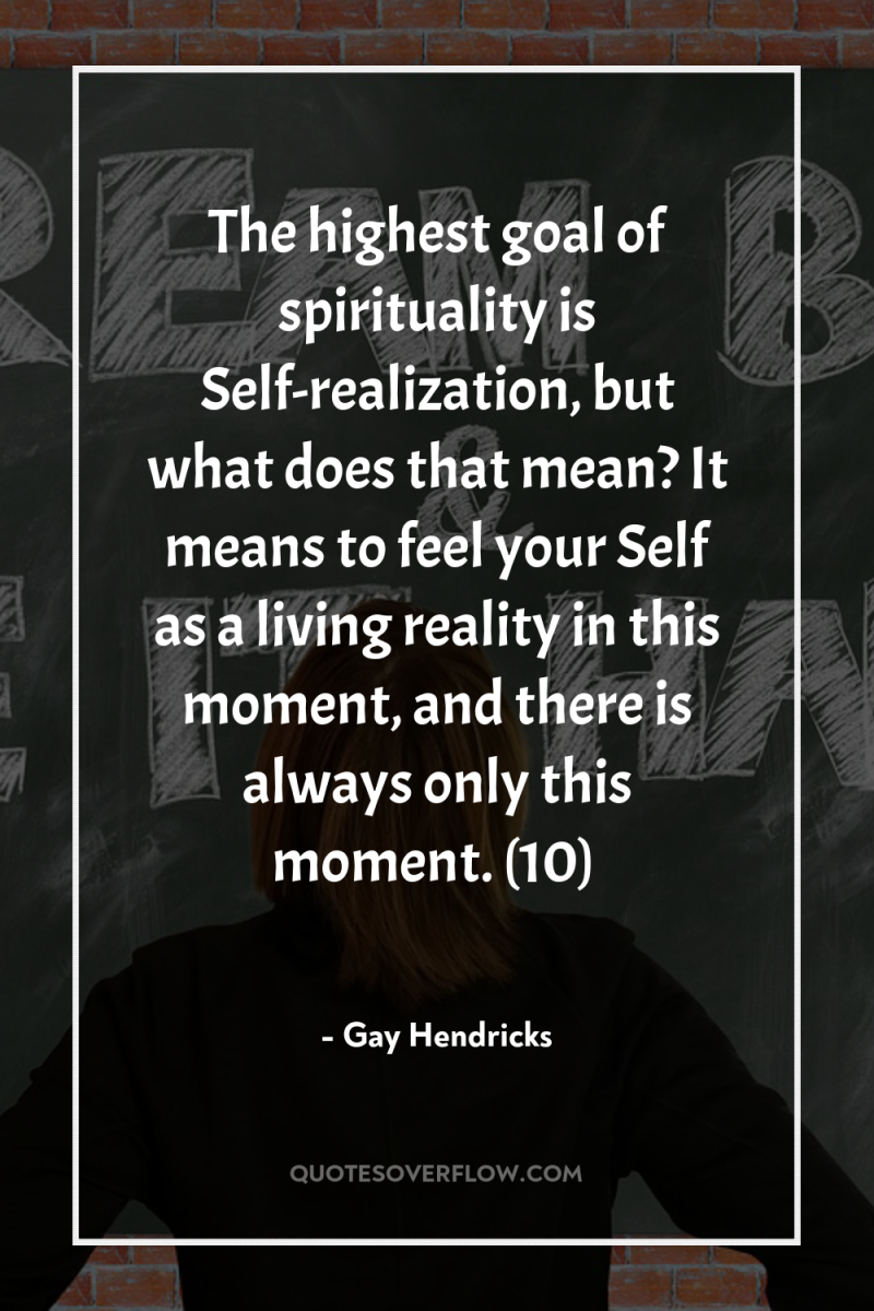 The highest goal of spirituality is Self-realization, but what does...