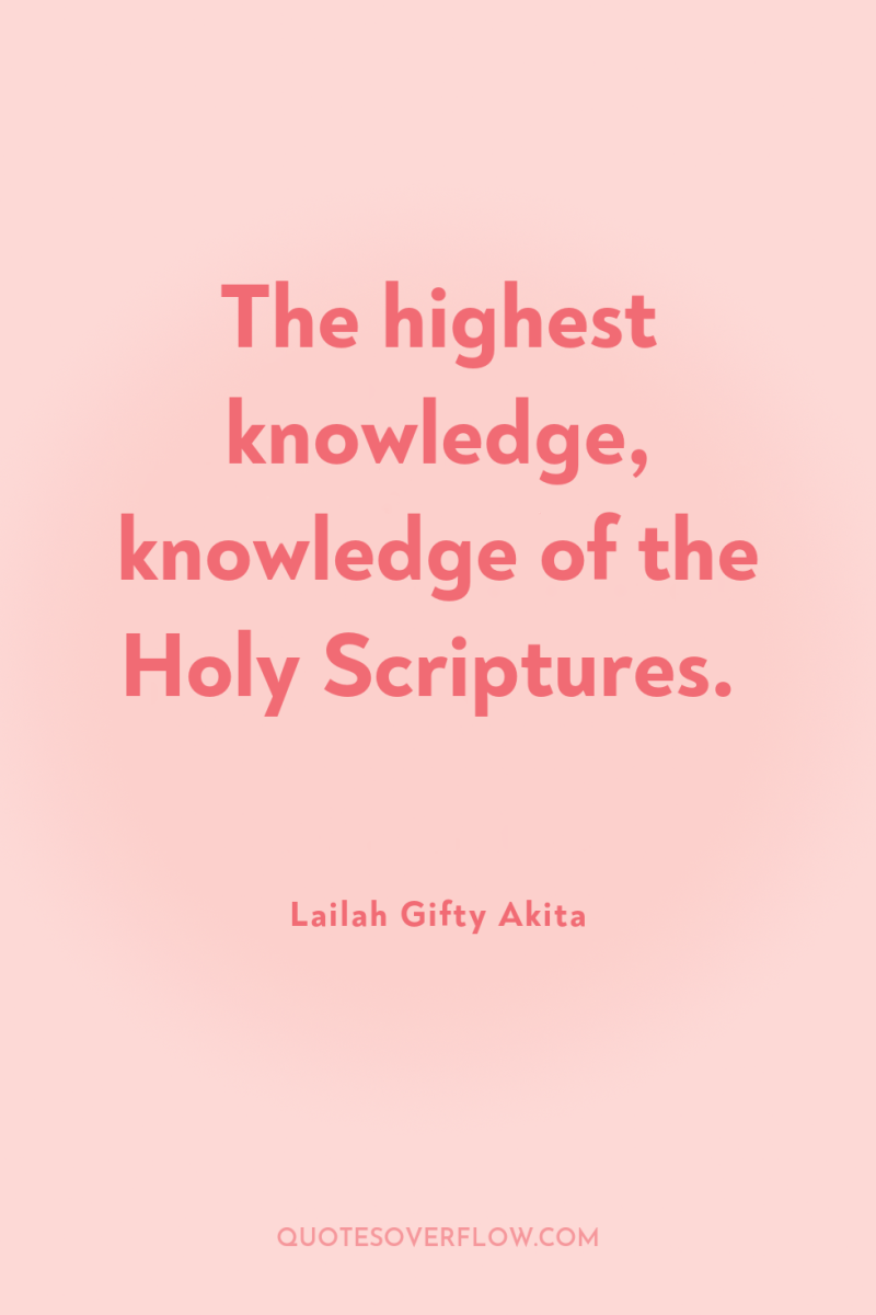 The highest knowledge, knowledge of the Holy Scriptures. 