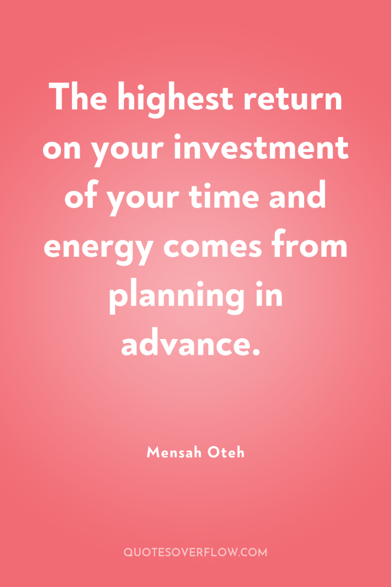 The highest return on your investment of your time and...