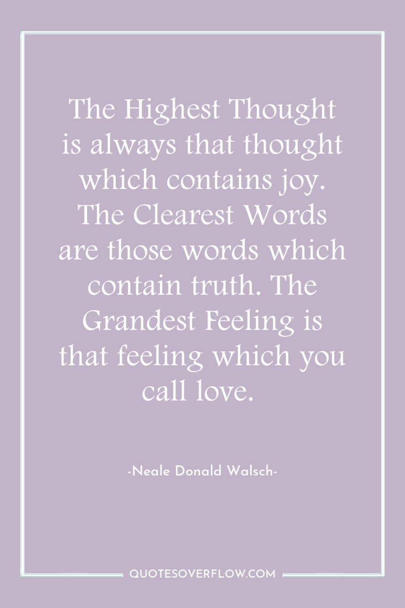 The Highest Thought is always that thought which contains joy....