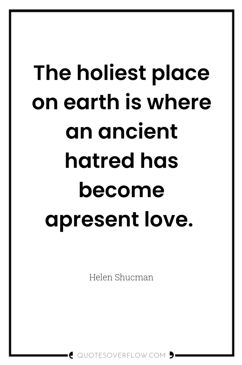 The holiest place on earth is where an ancient hatred...
