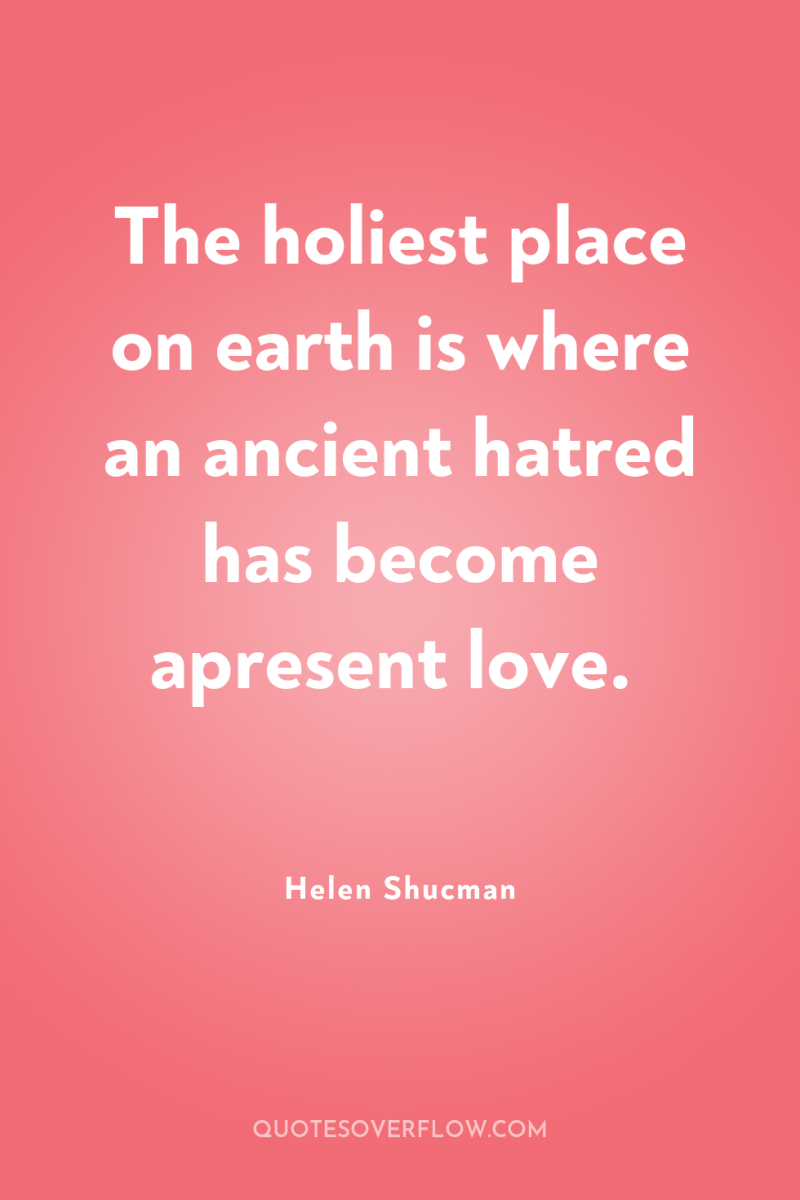The holiest place on earth is where an ancient hatred...