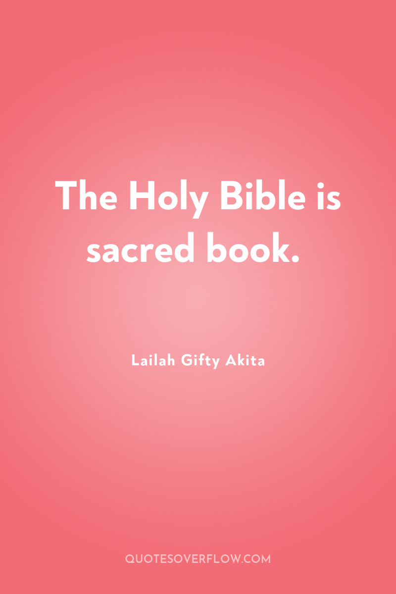 The Holy Bible is sacred book. 