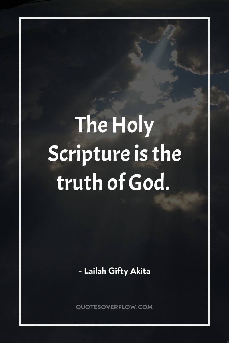 The Holy Scripture is the truth of God. 