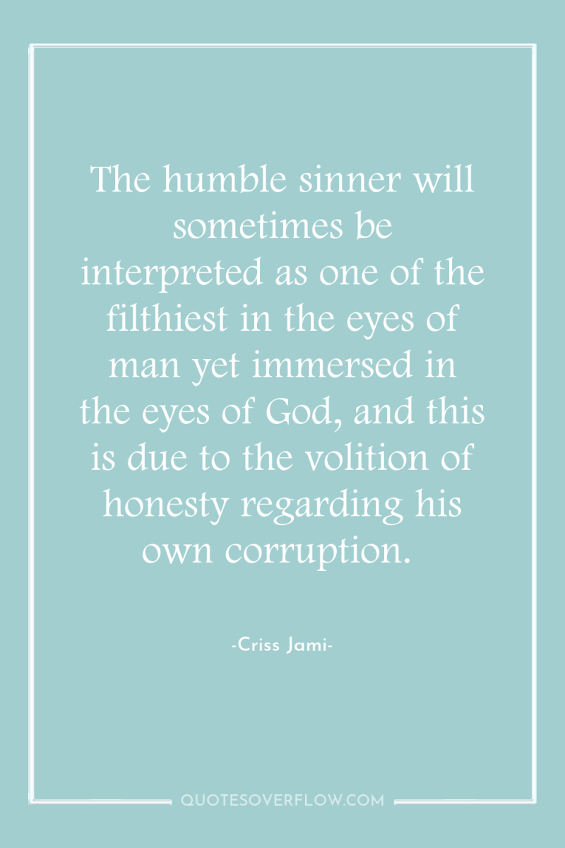 The humble sinner will sometimes be interpreted as one of...