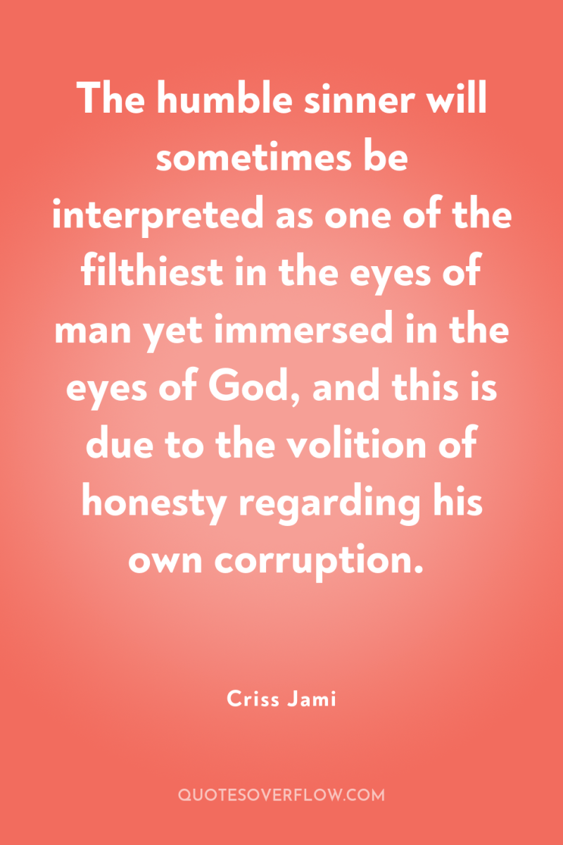 The humble sinner will sometimes be interpreted as one of...