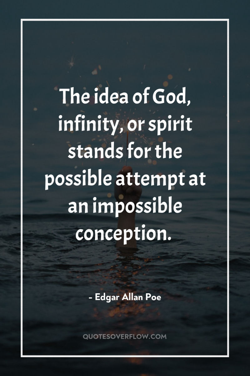 The idea of God, infinity, or spirit stands for the...