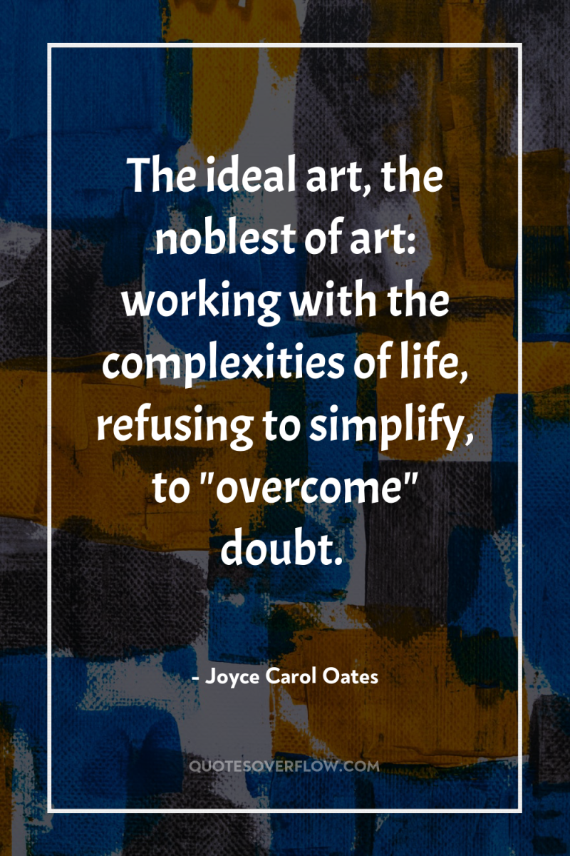 The ideal art, the noblest of art: working with the...