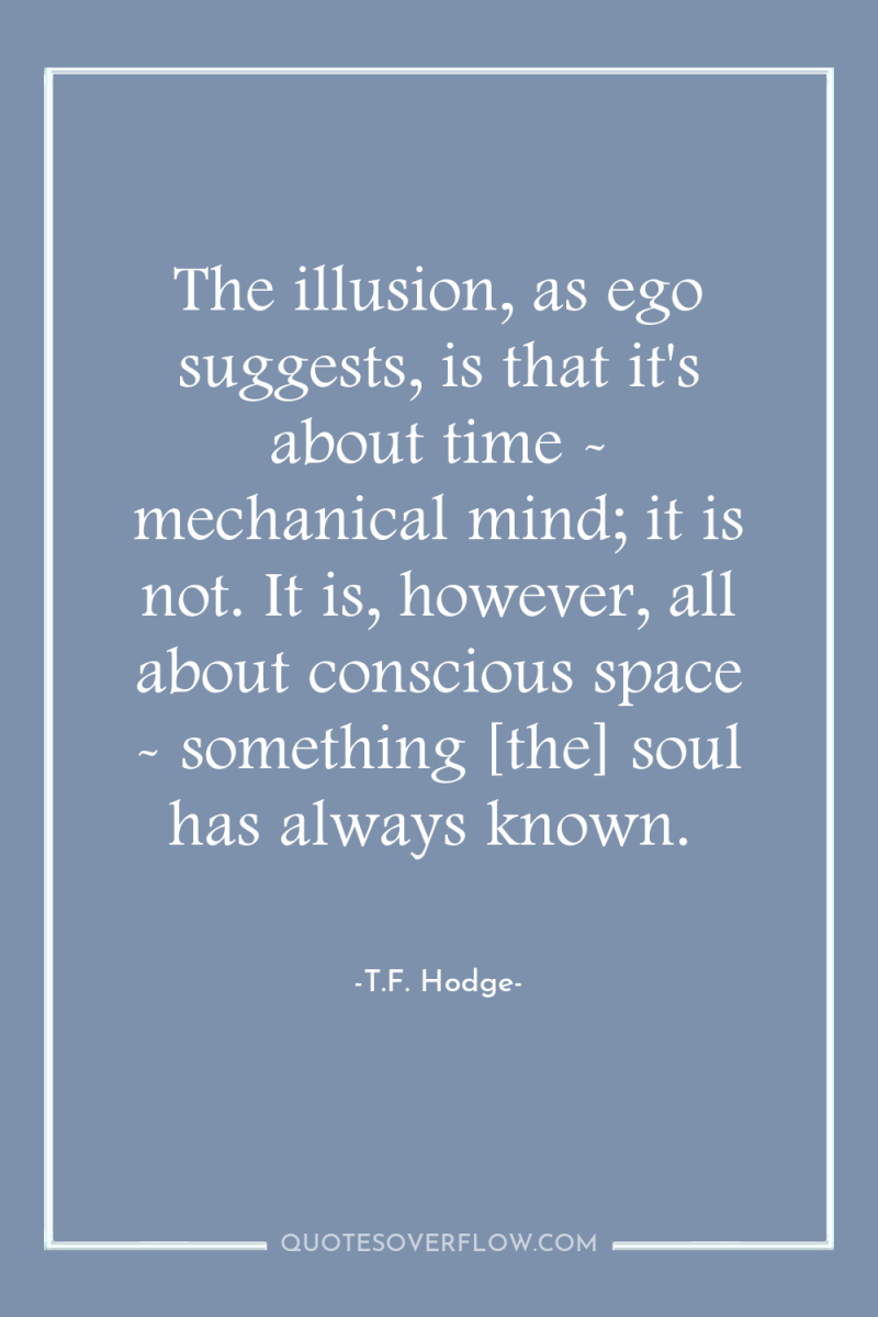 The illusion, as ego suggests, is that it's about time...
