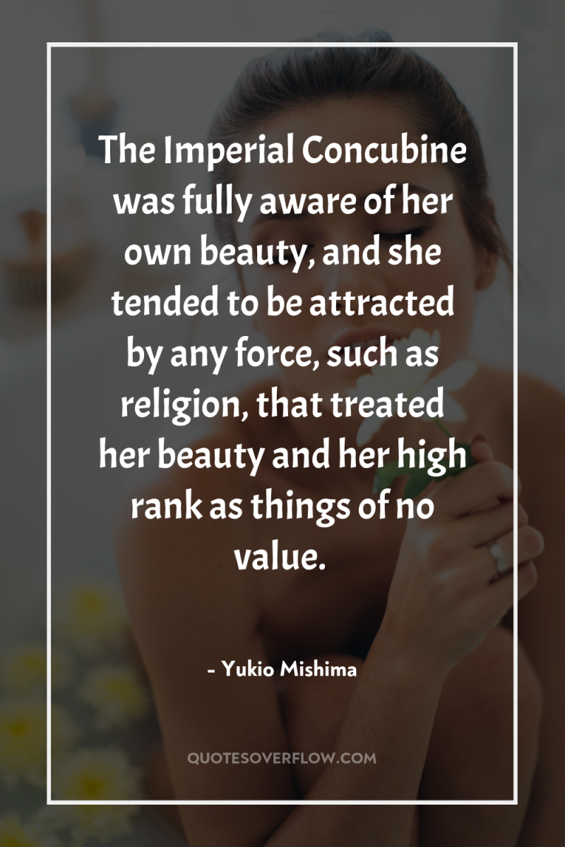 The Imperial Concubine was fully aware of her own beauty,...