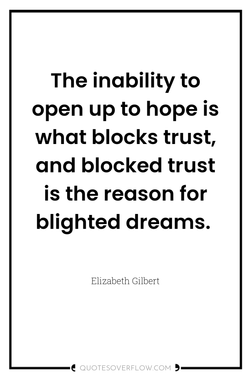 The inability to open up to hope is what blocks...