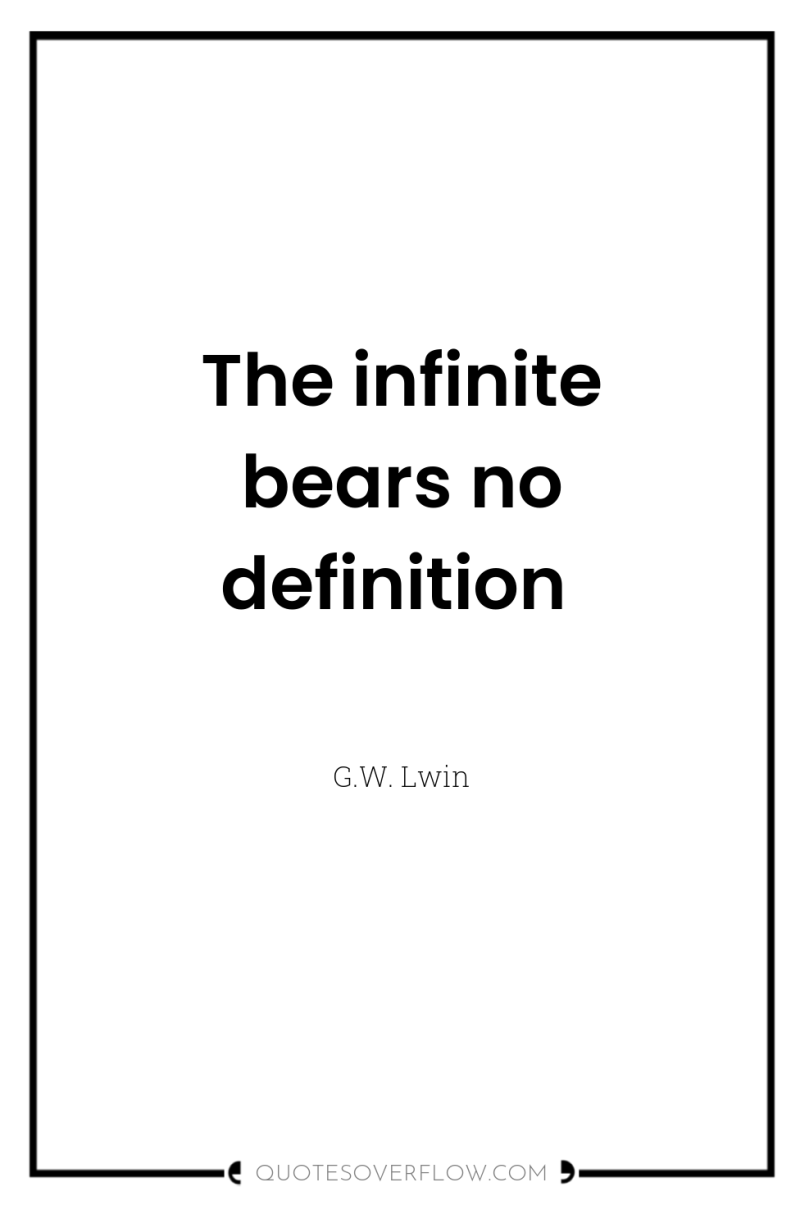 The infinite bears no definition 