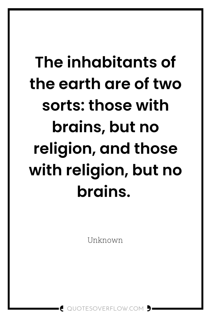 The inhabitants of the earth are of two sorts: those...