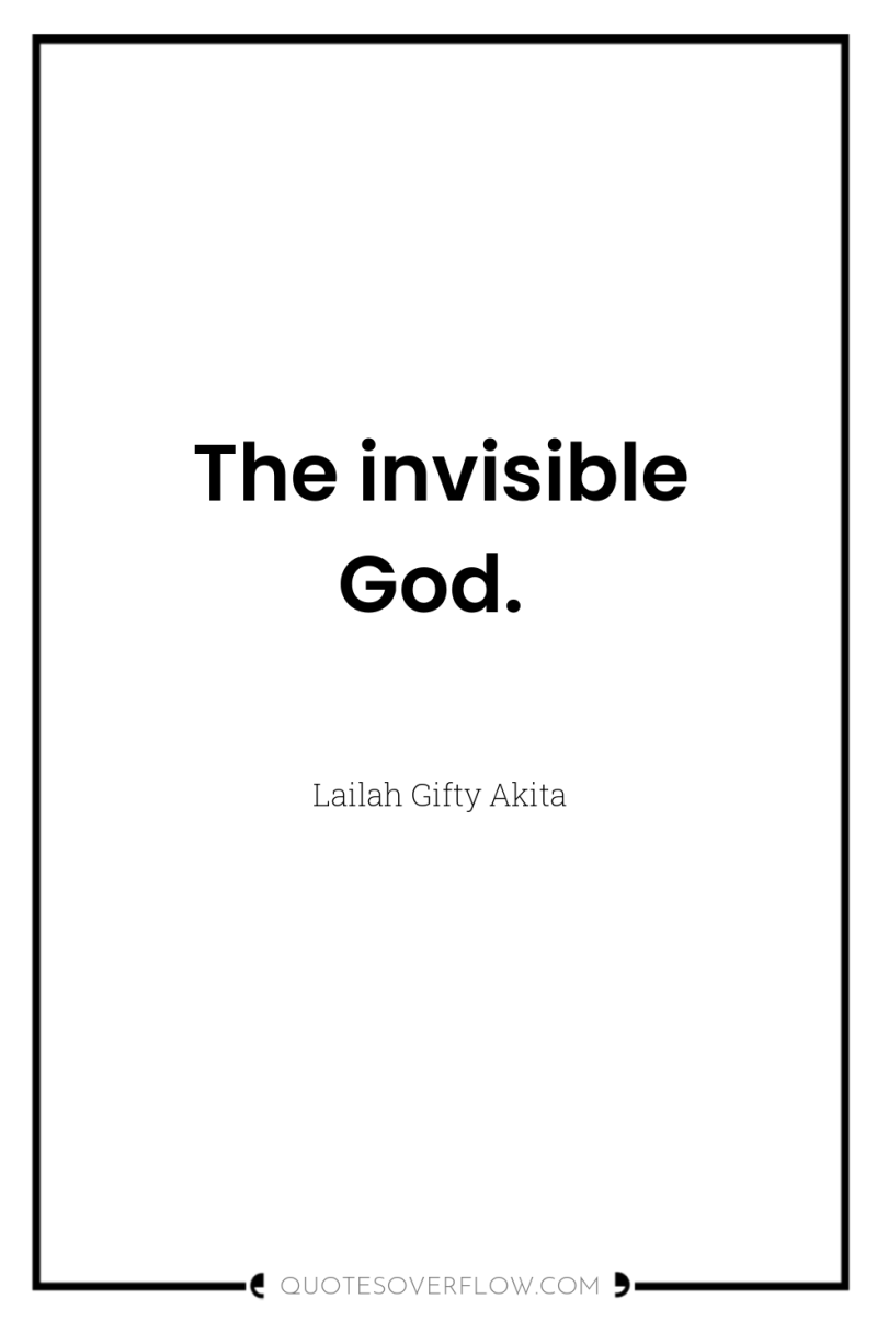 The invisible God. 