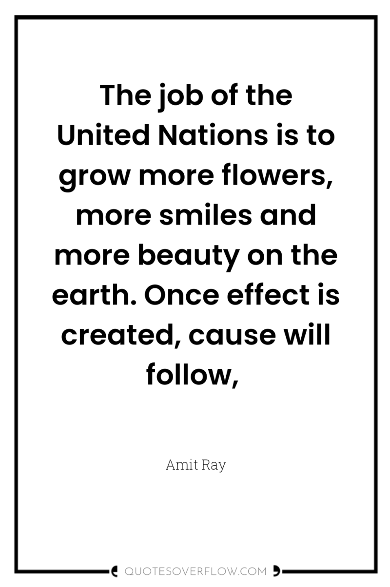 The job of the United Nations is to grow more...