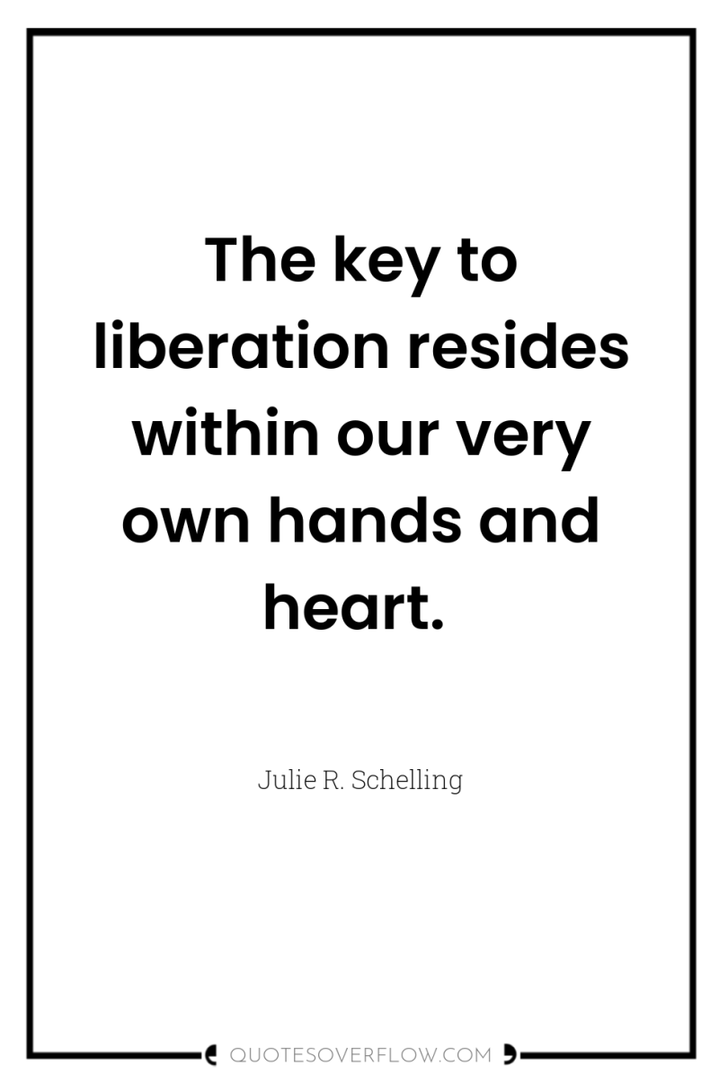 The key to liberation resides within our very own hands...
