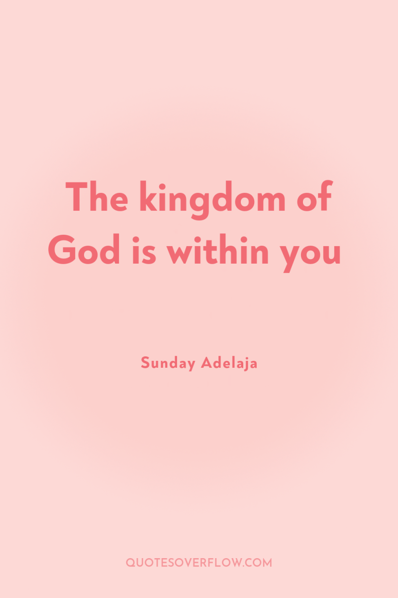 The kingdom of God is within you 