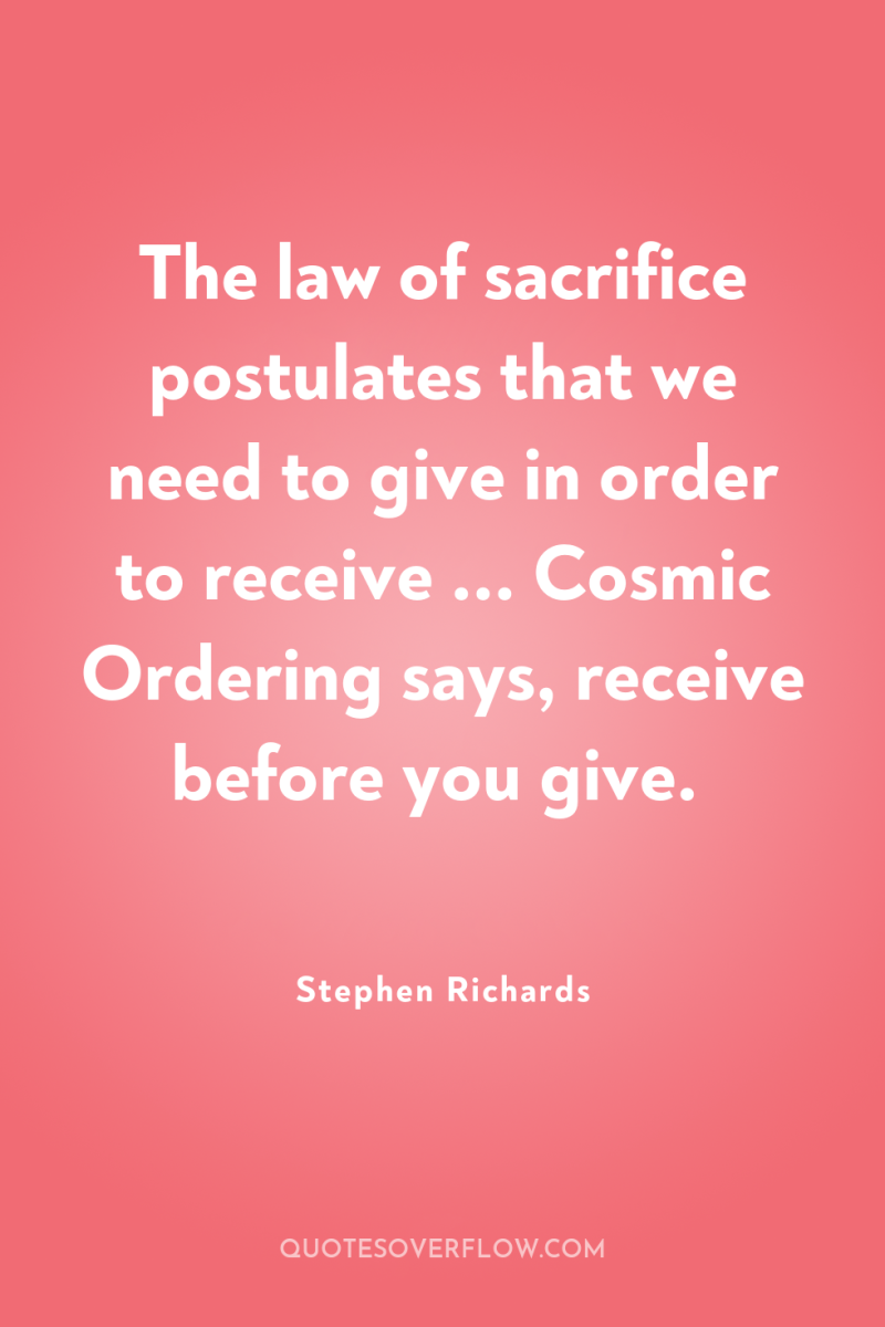 The law of sacrifice postulates that we need to give...