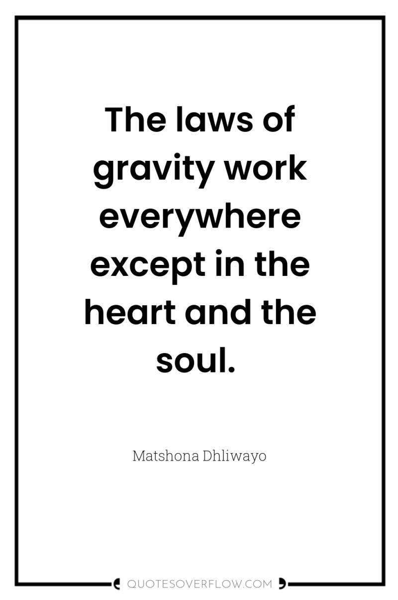 The laws of gravity work everywhere except in the heart...