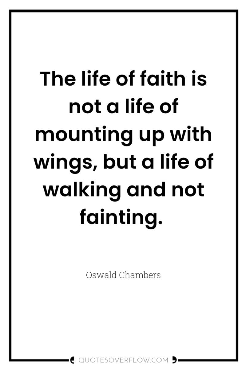 The life of faith is not a life of mounting...