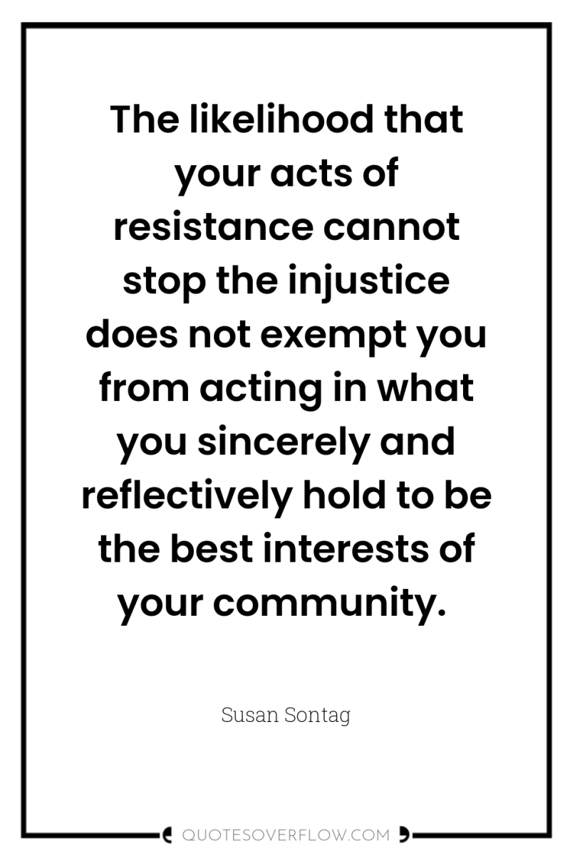 The likelihood that your acts of resistance cannot stop the...