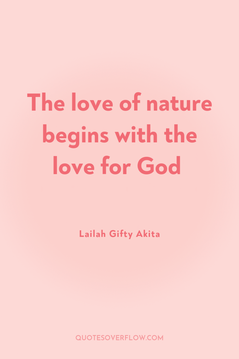 The love of nature begins with the love for God 