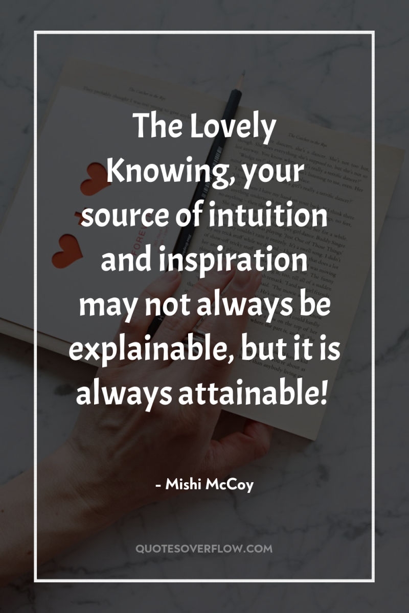 The Lovely Knowing, your source of intuition and inspiration may...