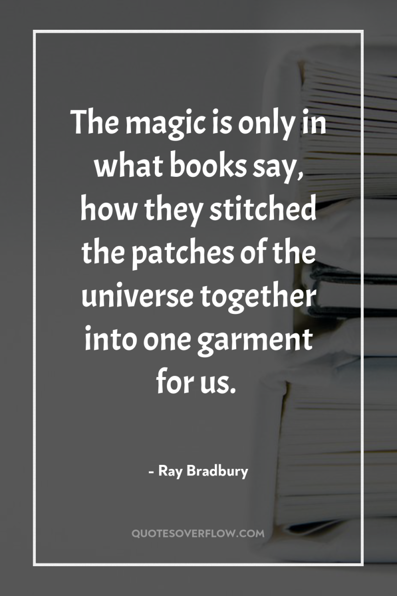 The magic is only in what books say, how they...